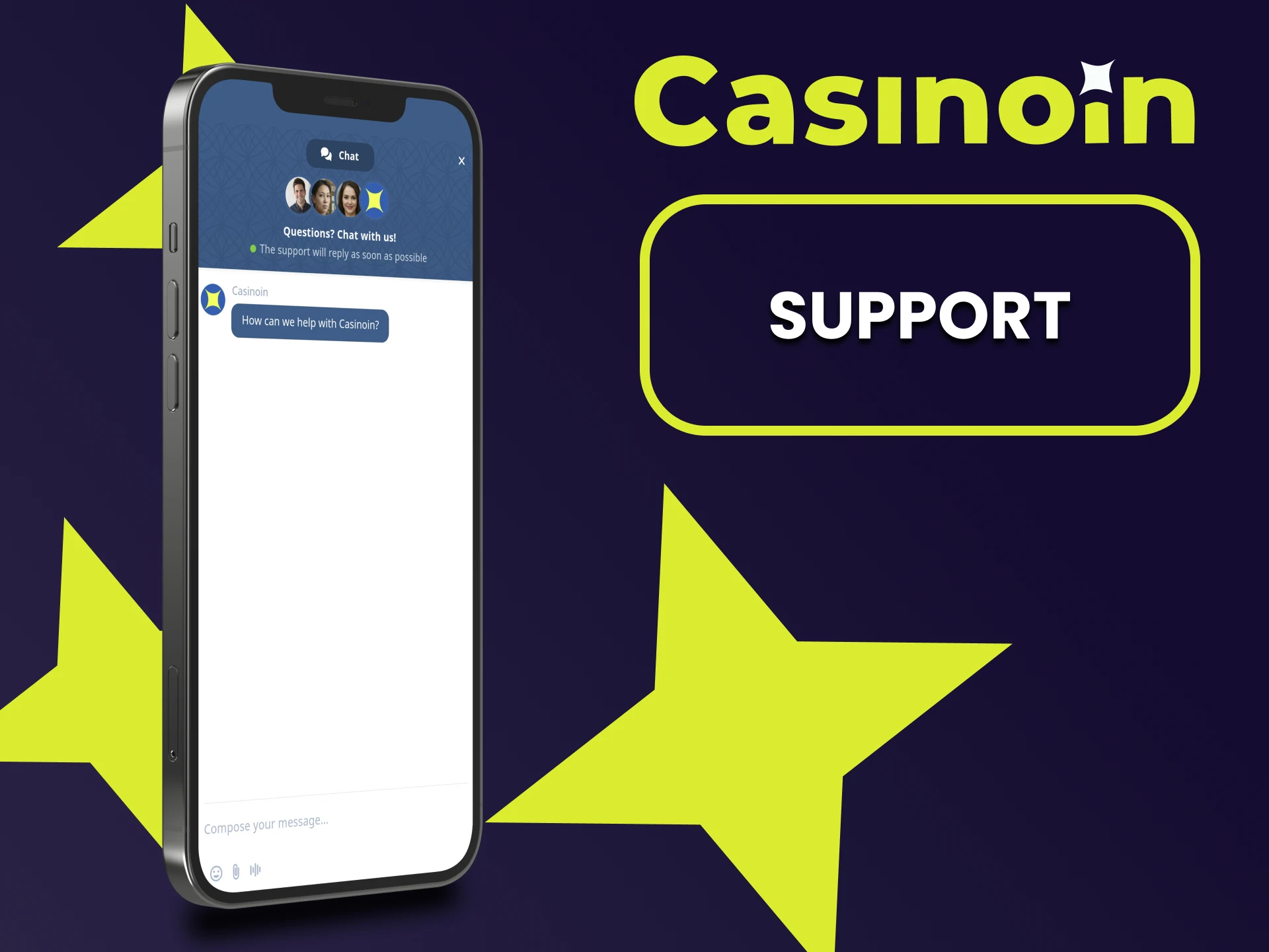 You can contact the Casinoin team in the application.