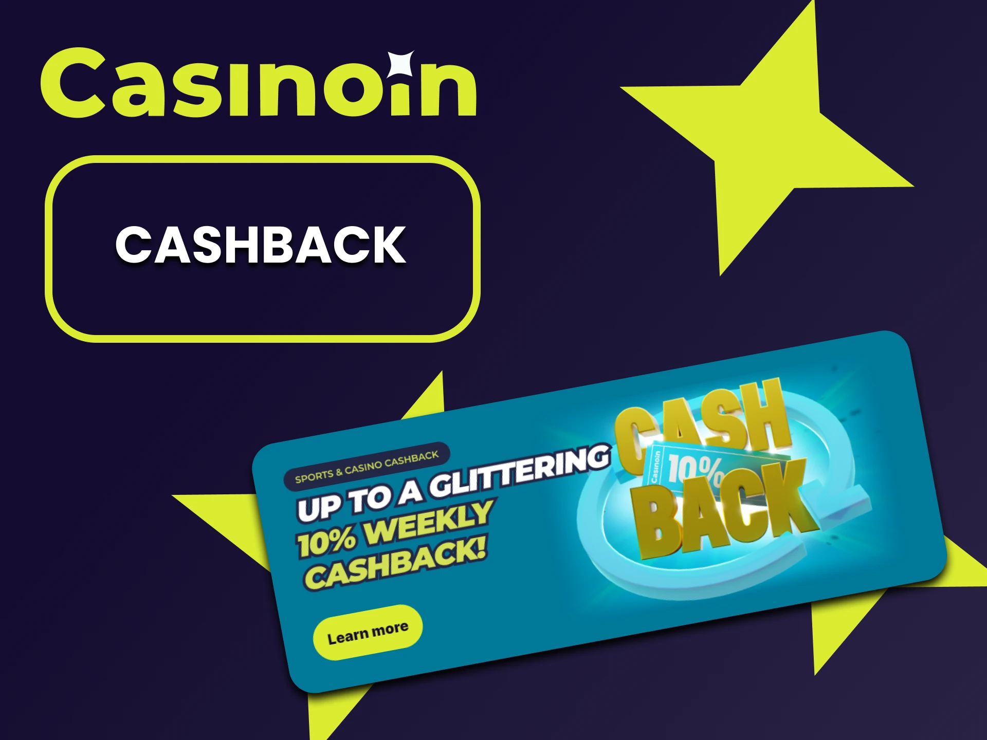 Casinoin gives a bonus in the form of cashback.